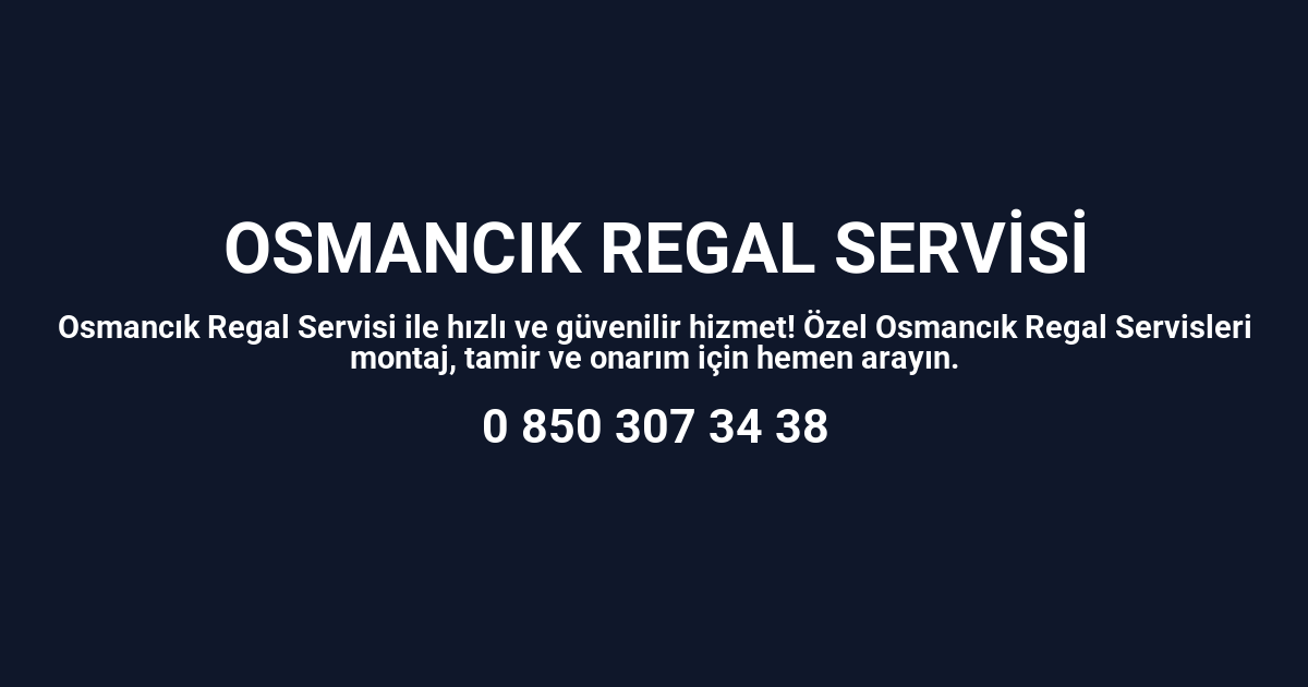 Osmancık Regal Servisi